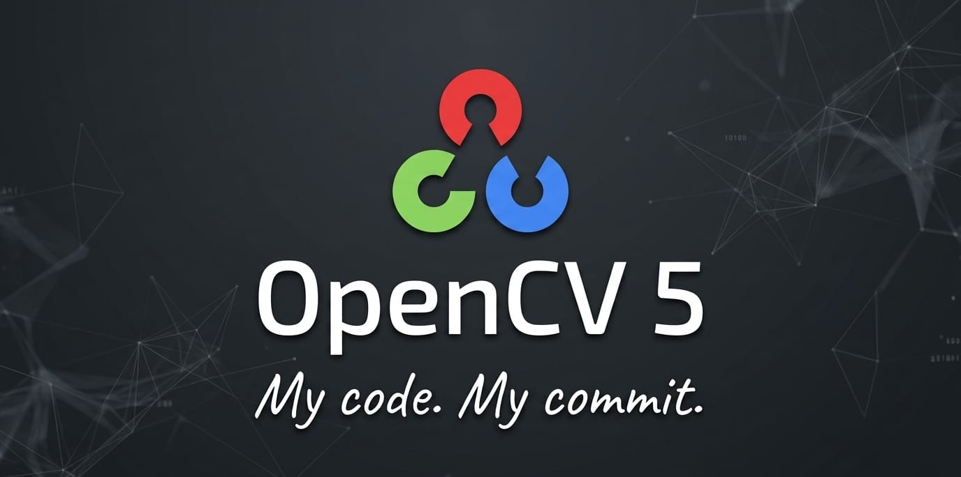 OpenCV 5 正式发布：计算机视觉领域多年来最具里程碑意义的版本