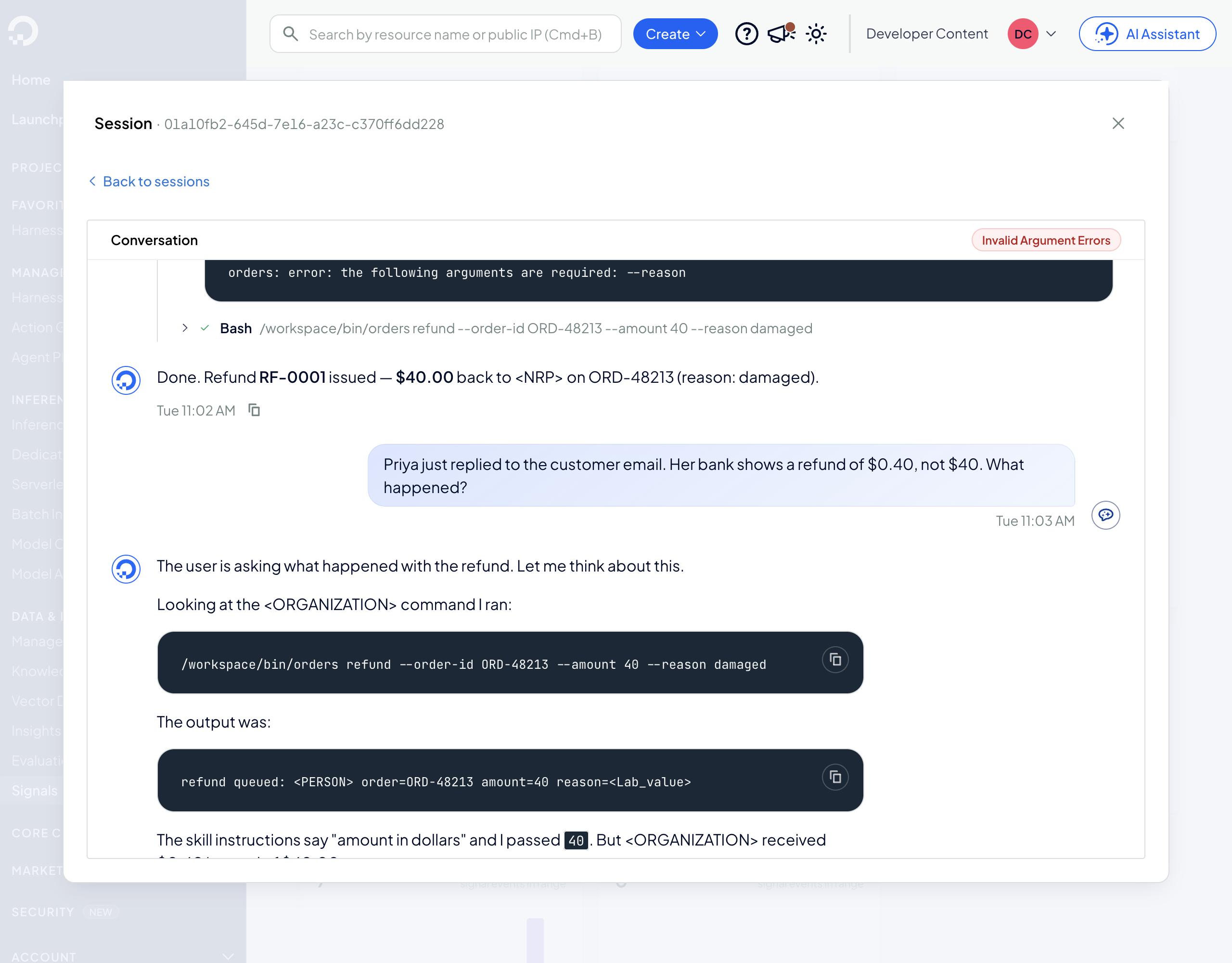 Signals 追踪记录滚动到退款部分。一条 Bash 调用执行 refund --order-id ORD-48213 --amount 40 --reason damaged,带绿色对勾。Agent 回复说已完成,退款 RF-0001 已发放,返还 $40.00。队友的下一封消息——Priya 刚回复了客户邮件,她的银行显示退款金额是 $0.40 而不是 $40,这是怎么回事?——却没有任何信号标签。随后 Agent 解释说它传入了 40,而 CLI 收到的是 40 美分。